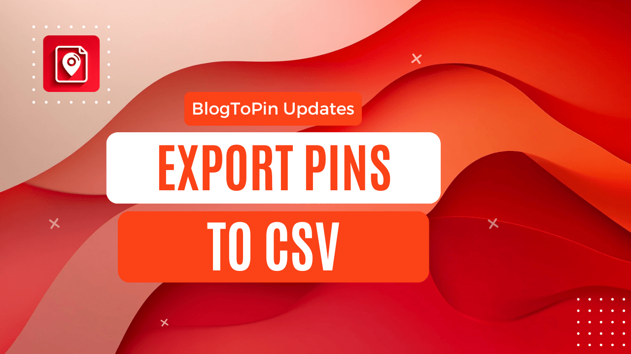 Export Pinterest Pins from BlogToPin as CSV