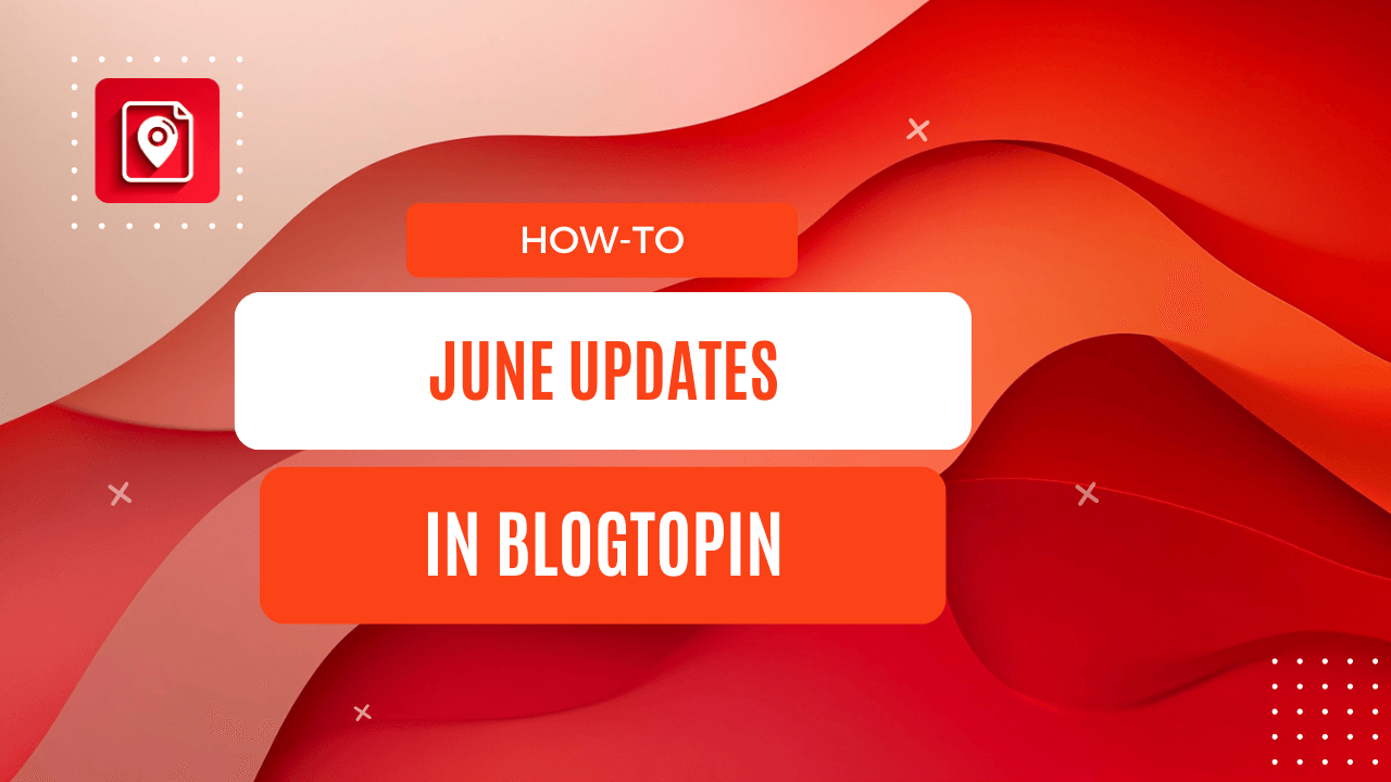 BlogToPin June Update